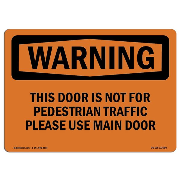 Signmission OSHA, Door Not For Pedestrian Traffic Use Main, 10in X 7in Rigid Plastic, 7" W, 10" L, Landscape OS-WS-P-710-L-12580